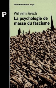 "Que se cache donc derrière le mysticisme des fascistes, ce mysticisme qui fascinait les masses ?" W. Reich